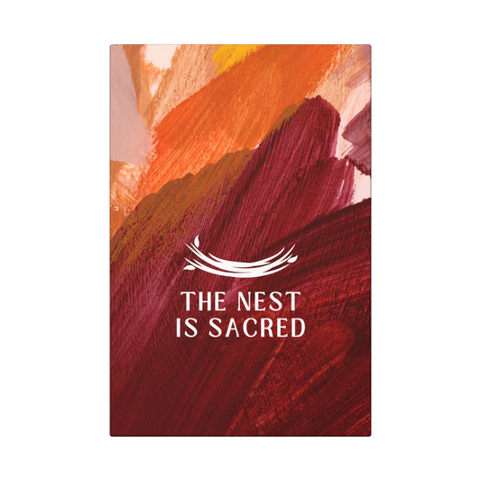 The Nest is Sacred - Canvas Wrap